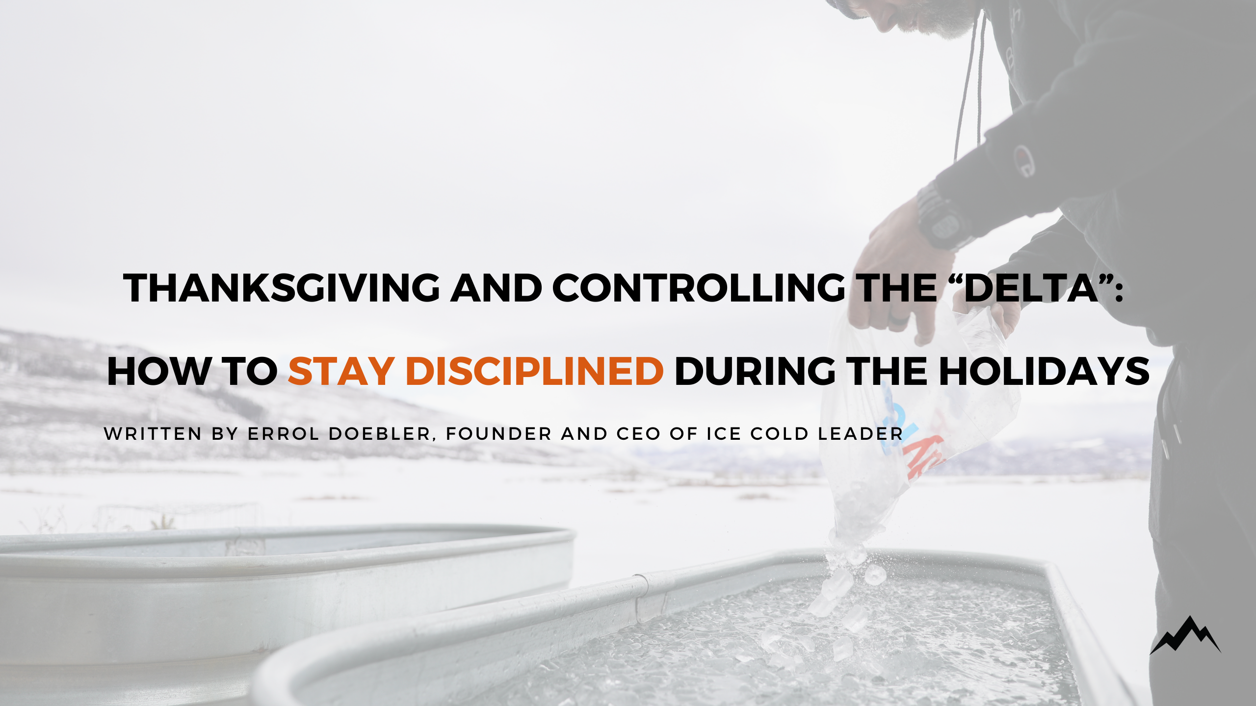 Thanksgiving and Controlling the “Delta”: How to Stay Disciplined During the Holidays