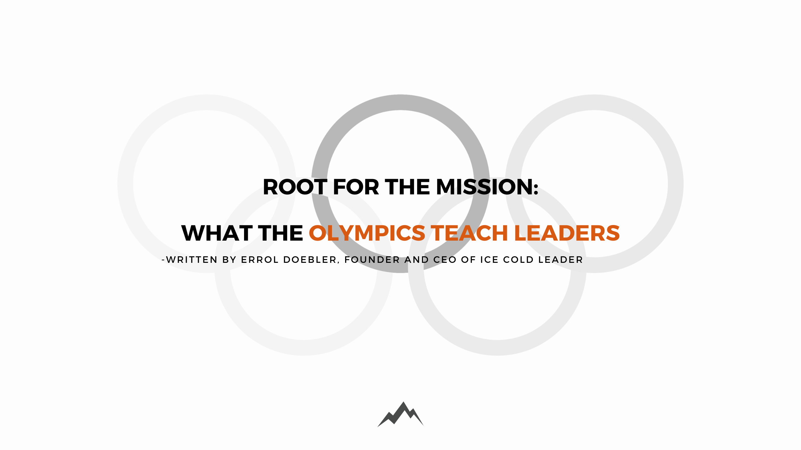 Root for the Mission: What the Olympics Teach Leaders