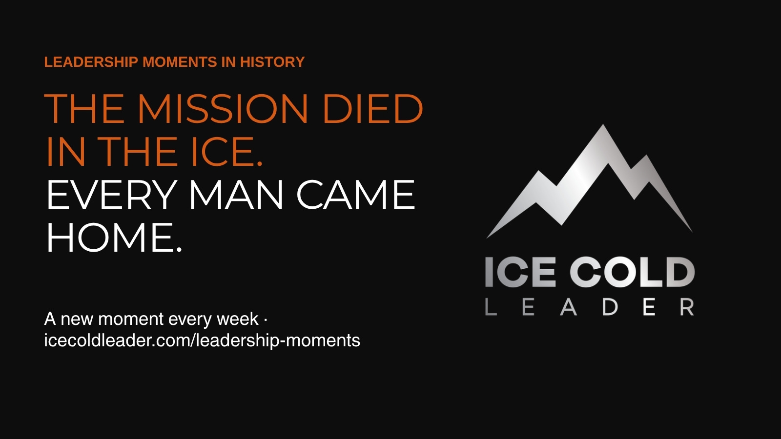 The Leadership Moments in History share card reading "The mission died in the ice. Every man came home."
