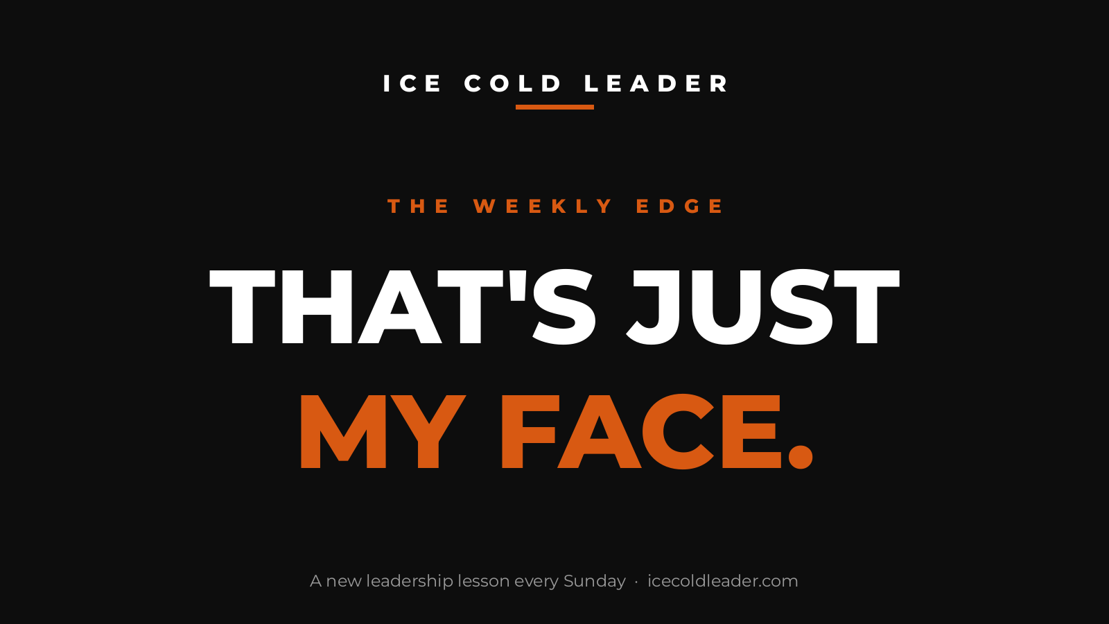 Share card reading That's just my face on a black background with the Ice Cold Leader logo